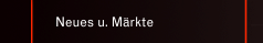 Neues u. M&auml;rkte